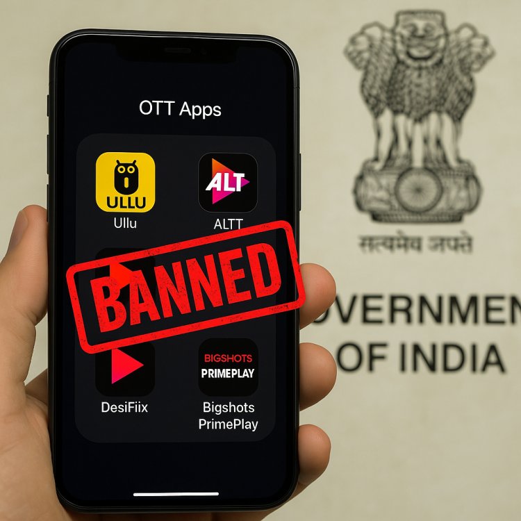 सरकार का डिजिटल साफ-सफाई अभियान: उल्लू, ALTT, देसीफ्लिक्स समेत अश्लील कंटेंट वाले ओटीटी ऐप्स पर लगा बैन